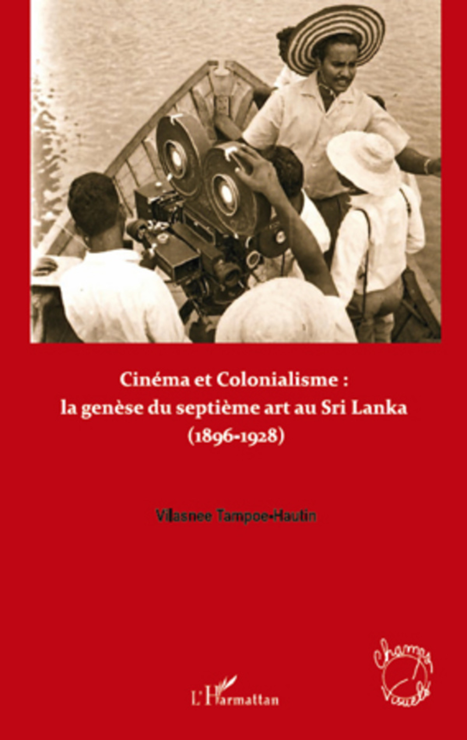 ebook cover of Cinéma et colonialisme : la genèse du septième art au Sri Lanka, by Vilasnee Tampoe-hautin
