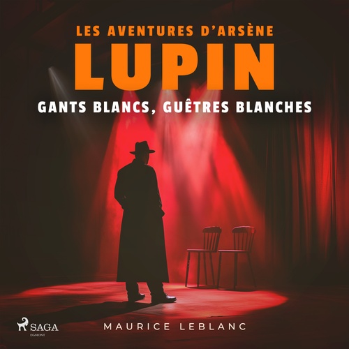 audiobook cover of Gants blancs, guêtres blanches - Les aventures d'Arsène Lupin, by Maurice Leblanc
