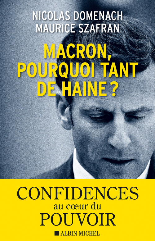 ebook cover of Macron, pourquoi tant de haine ?, by Nicolas Domenach, Maurice Szafran
