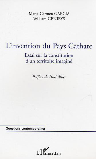 ebook cover of L'invention du Pays Cathare, by Marie-carmen Garcia, William Genieys