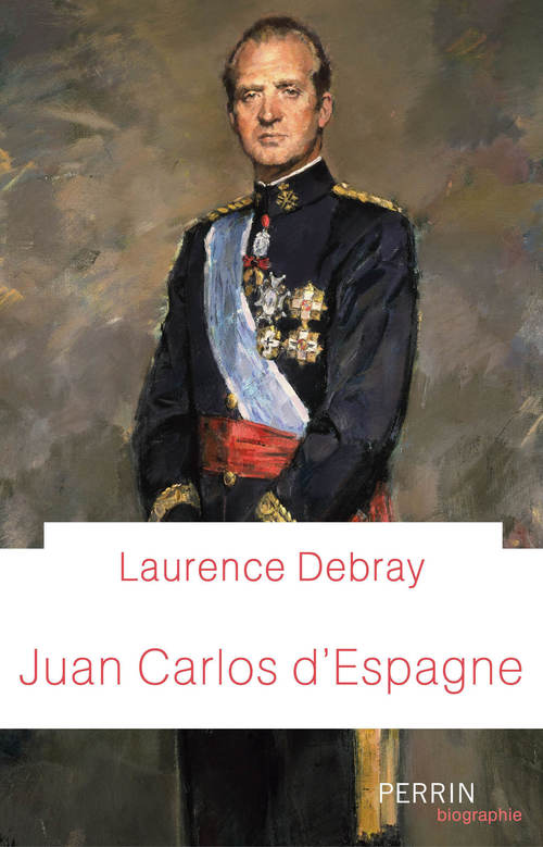 ebook cover of Juan Carlos d'Espagne, by Laurence Debray