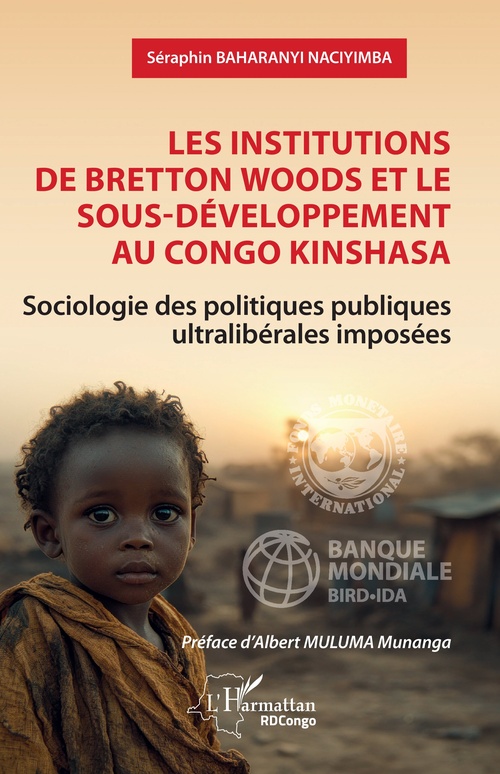 Couverture ebook de Les institutions de Bretton Woods et le sous-développement au Congo Kinshasa, de Séraphin Baharanyi Naciyimba
