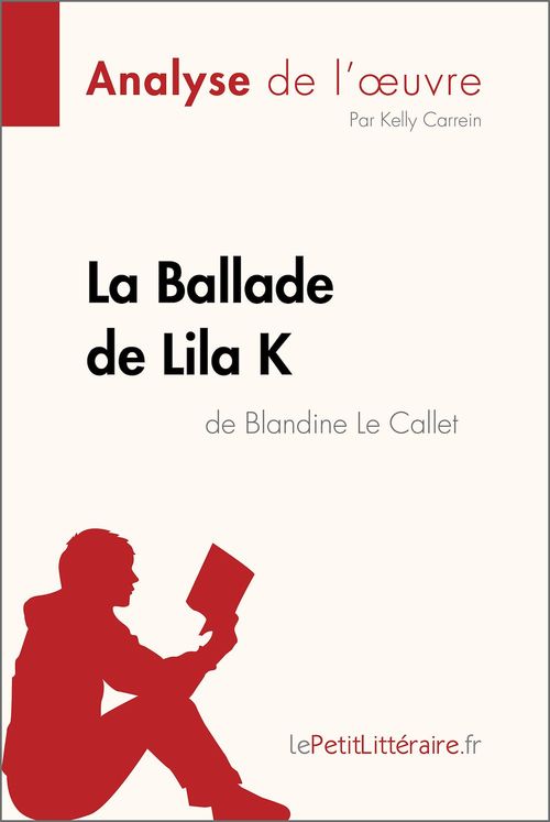 Couverture ebook de La Ballade de Lila K de Blandine Le Callet (Analyse de l'oeuvre), de Kelly Carrein