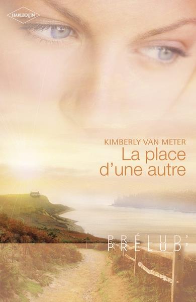 ebook cover of La place d'une autre (Harlequin Prélud'), by Kimberly Van Meter