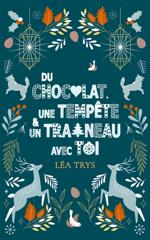 Couverture ebook de Du chocolat, une tempête et un traîneau avec toi, de Léa Trys