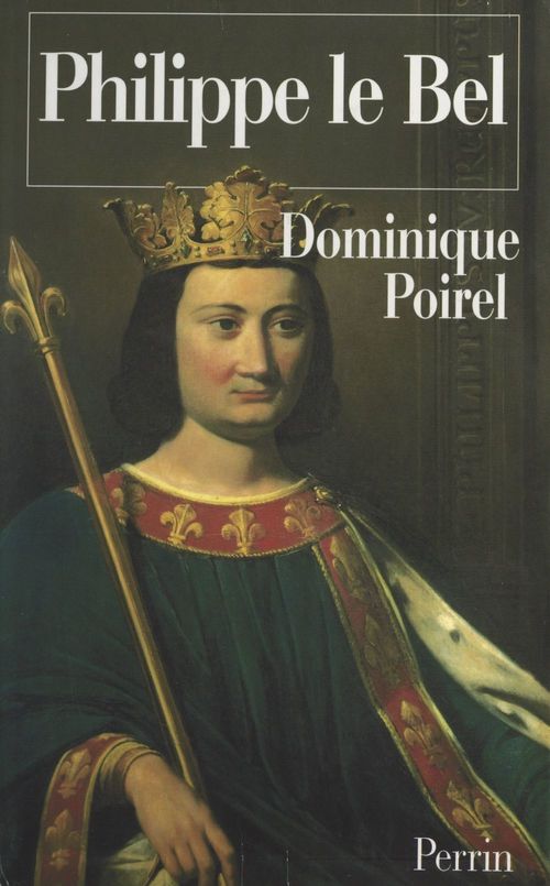 ebook cover of Philippe le Bel, by Dominique Poirel