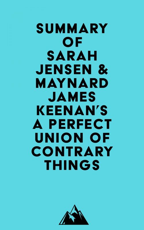 Couverture ebook de Summary of Sarah Jensen & Maynard James Keenan's A Perfect Union of Contrary Things, de Everest Media