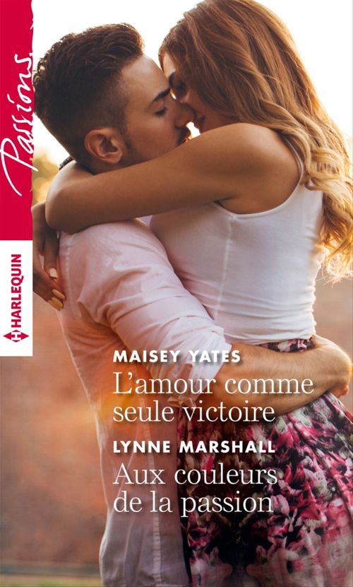 ebook cover of L'amour comme seule victoire - Aux couleurs de la passion, by Lynne Marshall, Maisey Yates