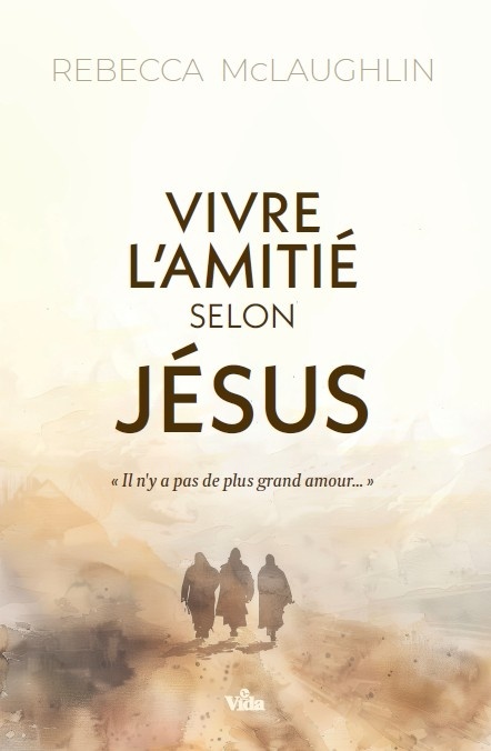 Couverture ebook de Vivre l'amitié selon Jésus, de Rebecca Mclaughlin