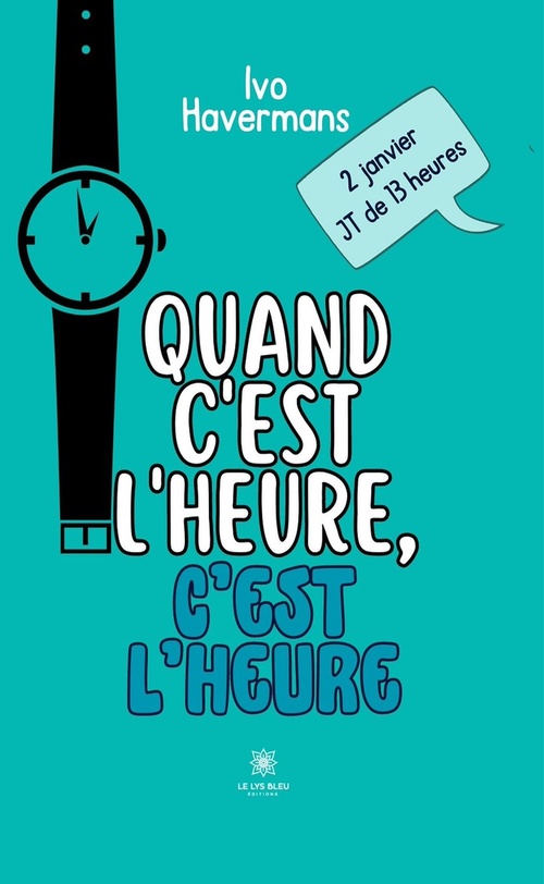 Couverture ebook de Quand c'est l'heure, c'est l'heure, de Ivo Havermans