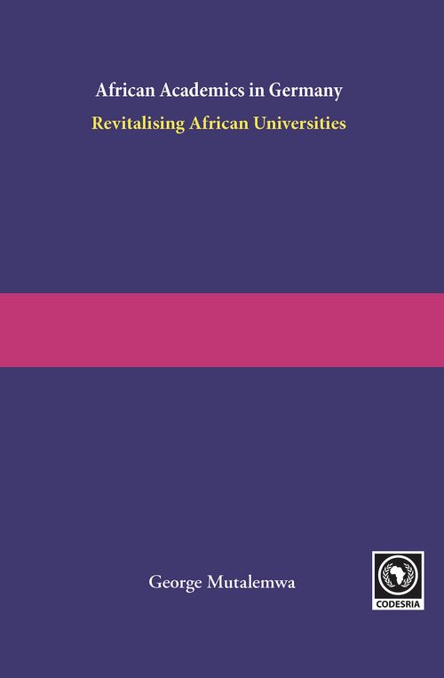 Couverture ebook de African academics in Germany. Revitalising African Universities, de George Mutalemwa