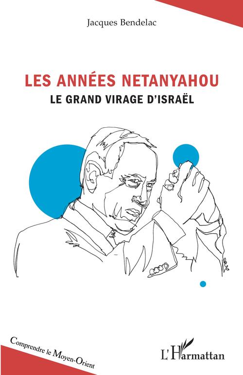 Couverture ebook de Les années Netanyahou, de Jacques Bendelac