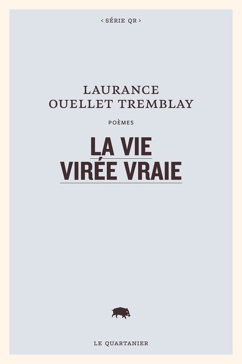 ebook cover of La vie virée vraie, by Laurance Ouellet Tremblay