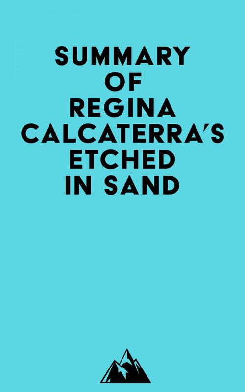 Couverture ebook de Summary of Regina Calcaterra's Etched in Sand, de Everest Media