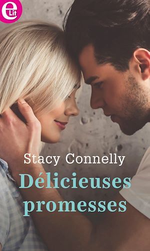 Couverture ebook de Délicieuses promesses, de Stacy Connelly