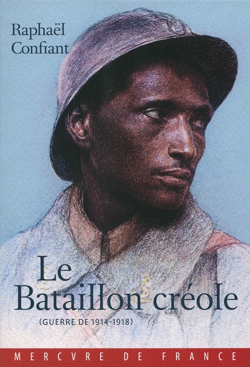 ebook cover of Le Bataillon créole. Guerre de 1914-1918, by Raphaël Confiant