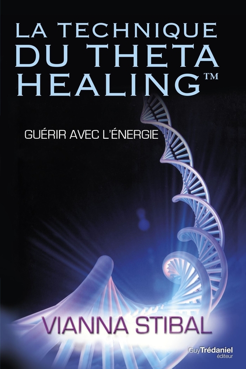 ebook cover of La technique du Theta Healing - Guérir avec l'énergie, by Vianna Stibal