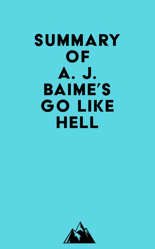 Couverture ebook de Summary of A. J. Baime's Go Like Hell, de Everest Media