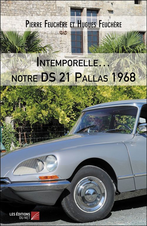 Couverture ebook de Intemporelle... notre DS 21 Pallas 1968, de Hugues Feuchère, Pierre Feuchère