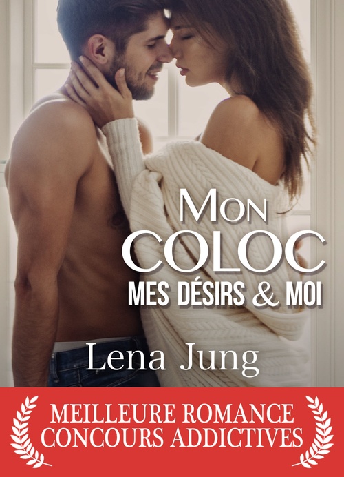 Couverture ebook de Mon coloc, mes désirs et moi, de Lena Jung