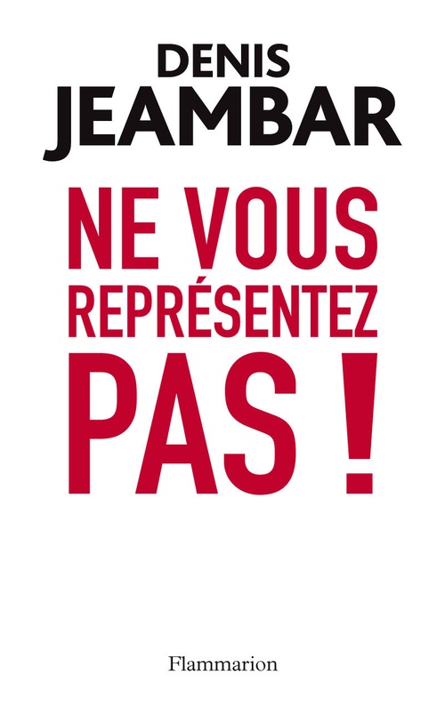 ebook cover of Ne vous représentez pas !, by Denis Jeambar