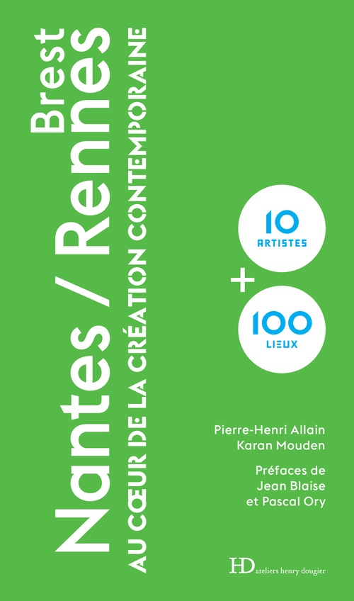 ebook cover of Nantes / Rennes / Brest au coeur de la création contemporaine, by Pierre-Henri Allain, Karan Mouden
