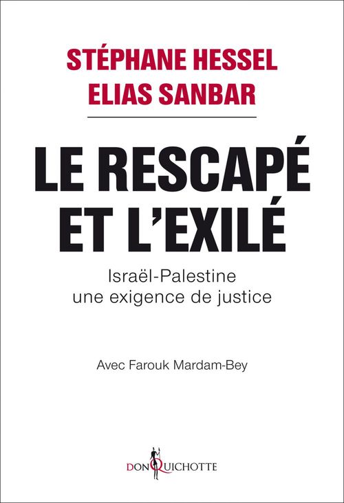 ebook cover of Le Rescapé et l'Exilé. Israël-Palestine, une exigence de justice, by Stéphane Hessel, Elias Sanbar