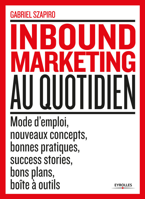 ebook cover of L'inbound marketing au quotidien, by Gabriel Szapiro