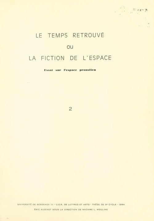 Couverture ebook de Le "Temps retrouvé" ou la fiction de l'espace. Essai sur l'espace proustien (2), de Eric Audinet