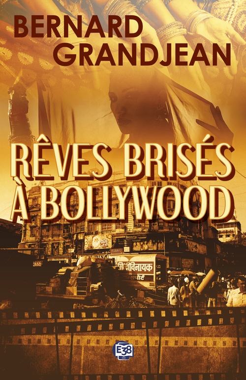 ebook cover of Rêves brisés à Bollywood, by Bernard Grandjean