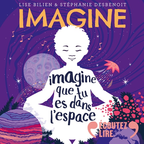 Couverture audiobook de Imagine que tu es dans l'espace - 7 histoires pour te détendre, de Lise Bilien