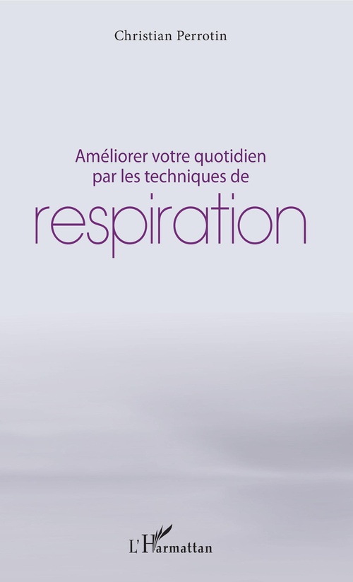 Couverture ebook de Améliorer votre quotidien par les techniques de respiration, de Christian Perrotin