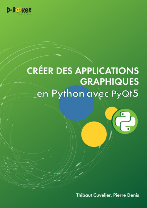 ebook cover of Créer des applications graphiques en Python avec PyQt5, by Thibaut Cuvelier, Pierre Denis