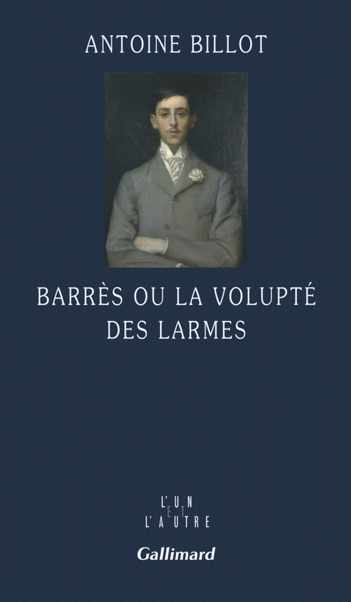 Couverture ebook de Barrès ou la volupté des larmes, de Antoine Billot