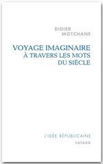 ebook cover of Voyage imaginaire à travers les mots du siècle, by Didier Motchane