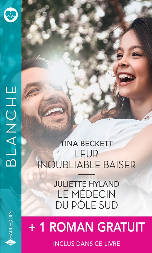 Couverture ebook de Leur inoubliable baiser  - Le médecin du pôle Sud  - Un fiancé inattendu, de Tina Beckett, Emily Forbes, Juliette Hyland