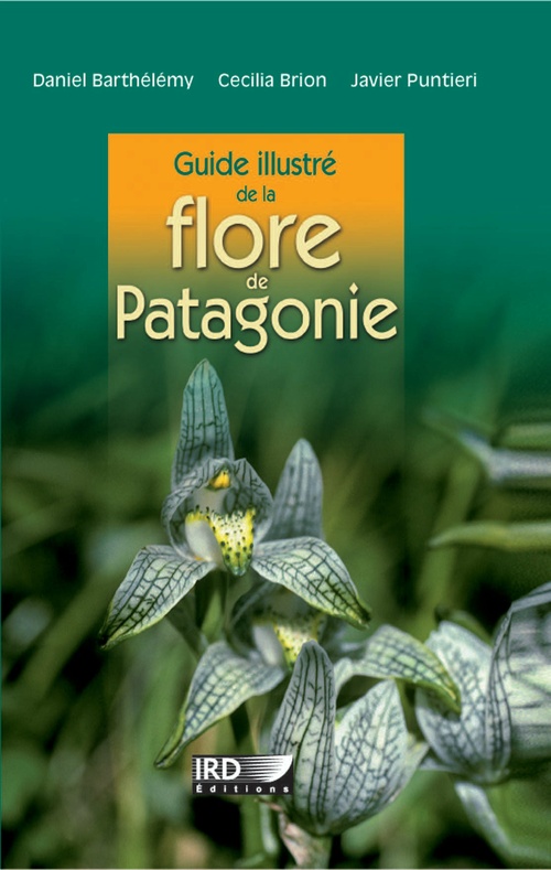 ebook cover of Guide illustré de la flore de Patagonie, by Daniel Barthelemy, Cecilia Brion, Javier Puntieri