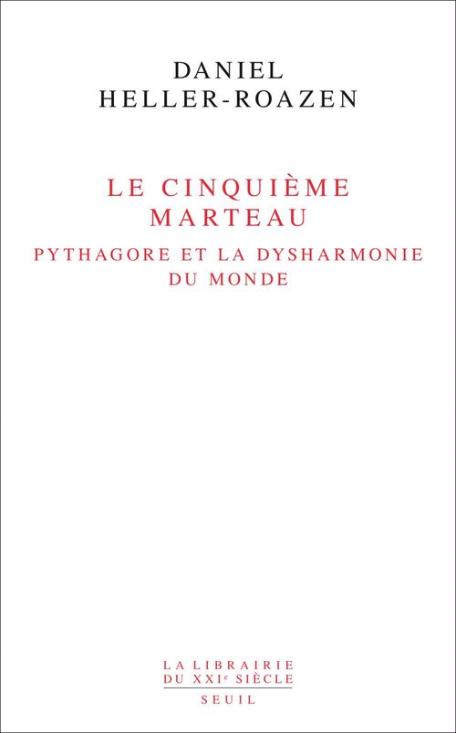ebook cover of Le Cinquième Marteau. Pythagore et la dysharmonie du monde, by Daniel Heller-Roazen