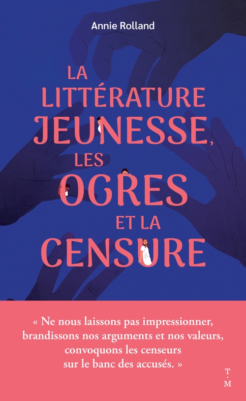 Couverture ebook de La littérature jeunesse, les ogres et la censure, de Annie Rolland