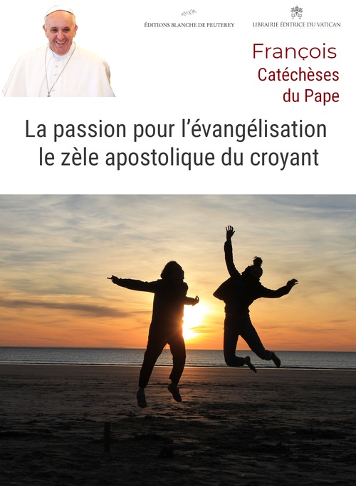 Couverture ebook de La passion pour l'évangélisation : le zèle apostolique du croyant, de Pape François