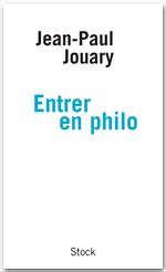 Couverture ebook de Entrer en philo, de Jean-Paul Jouary