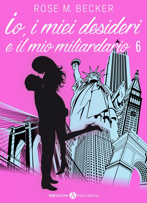 Couverture ebook de Io, i miei desideri e il mio miliardario - Vol. 6, de Rose M. Becker