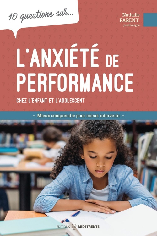 Couverture ebook de 10 questions sur... L'anxiété de performance chez l'enfant et l'adolescent, de Nathalie Parent