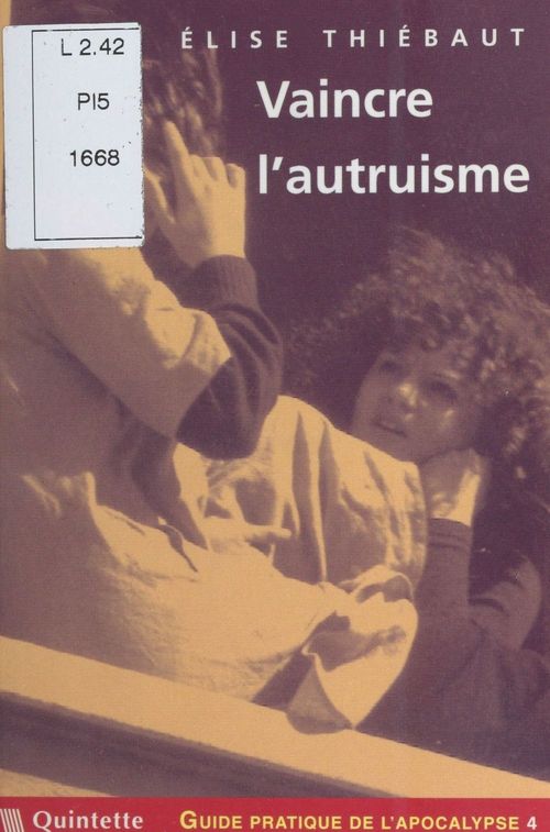 Couverture ebook de Guide pratique de l'apocalypse (4) : Vaincre l'autruisme, de Elise Thiébaut