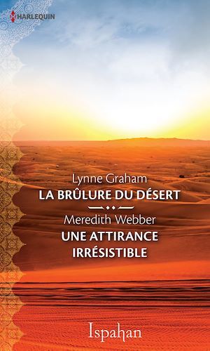 ebook cover of La brûlure du désert-Une attirance irrésistible, by Lynne Graham, Meredith Webber