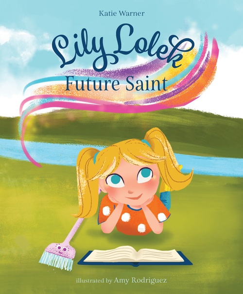 Couverture ebook de Lily Lolek: Future Saint, de Katie Warner
