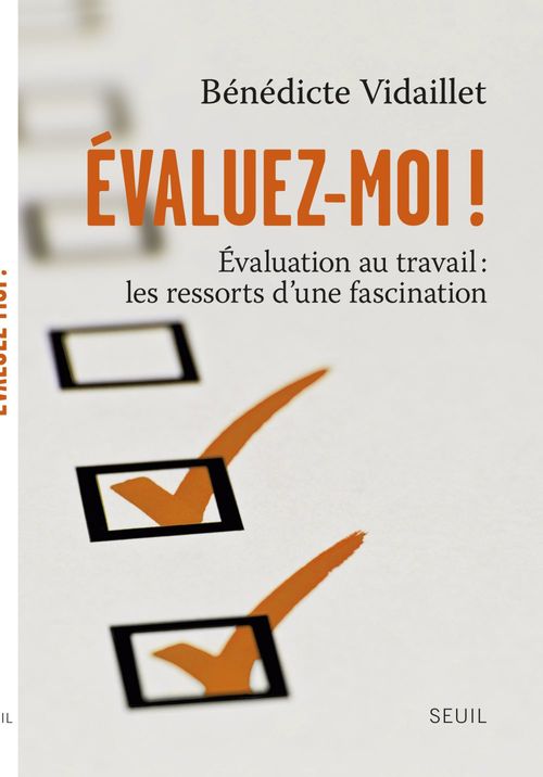 Couverture ebook de Évaluez-moi !. Évaluation au travail : les ressorts d'une fascination, de Bénédicte Vidaillet