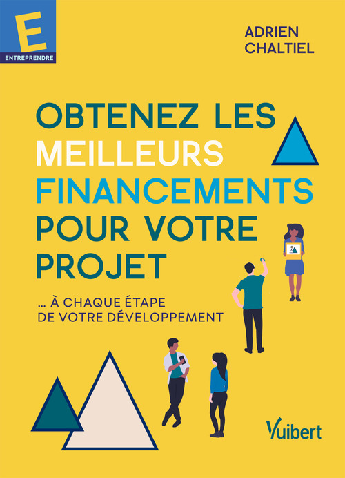 ebook cover of Obtenez les meilleurs financements pour votre projet, by Adrien Chaltiel