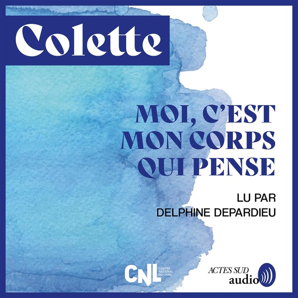 Couverture audiobook de Moi, c'est mon corps qui pense, de Colette