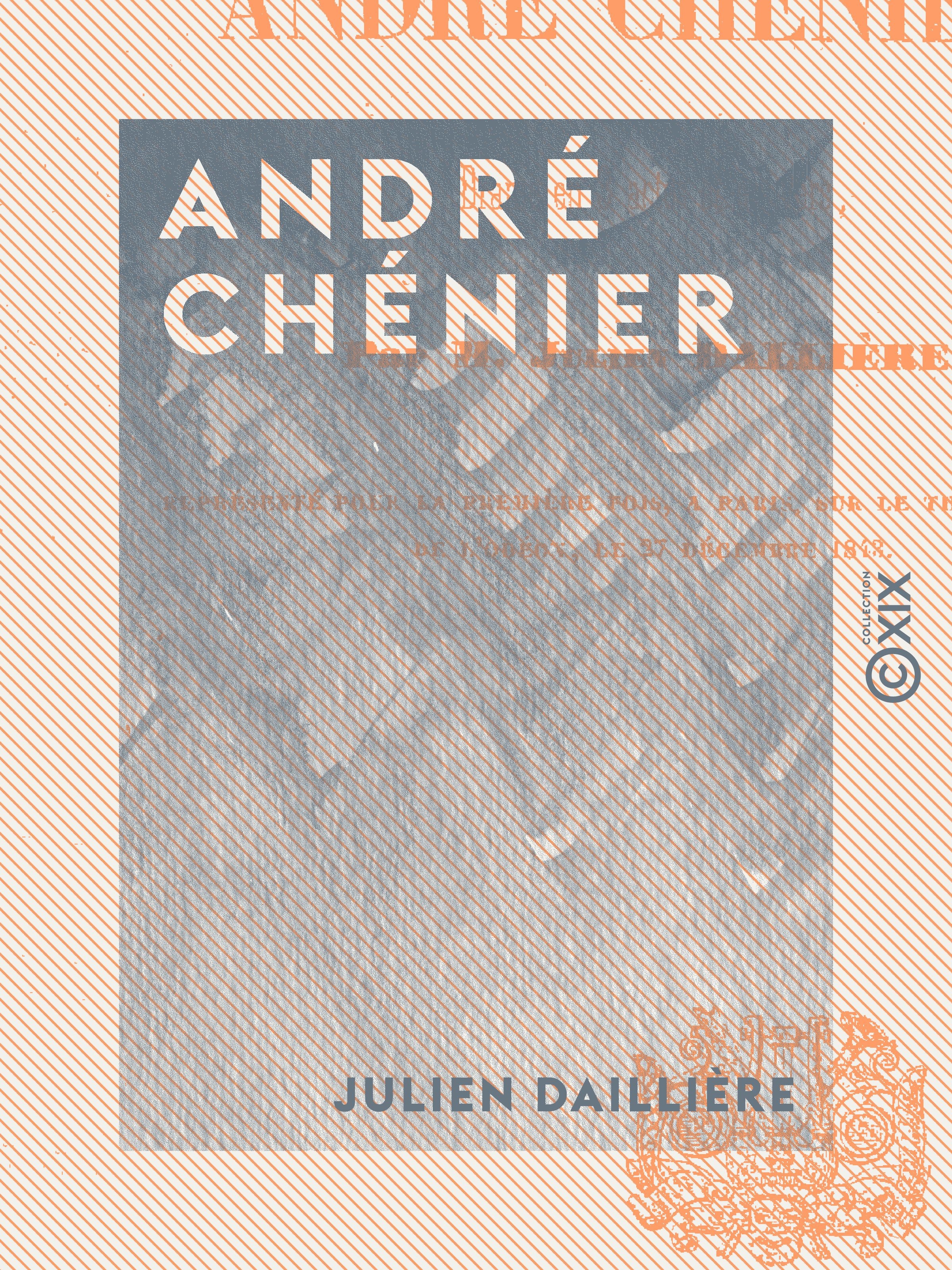 Couverture ebook de André Chénier - Drame en trois actes et en vers, de Julien Dailliere